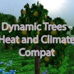 Dynamic Trees - Heat and Climate Compat - реалистичные деревья для мода Heat and Climate