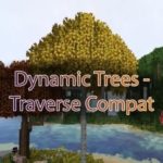 Dynamic Trees - Traverse Compat - реалистичные деревья для мода Traverse