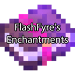 FlashFyre's Enchantments новые крутые чары для майнкрафта