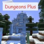 Dungeons Plus новые структуры (данжи) для исследований