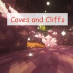 Caves and Cliffs измененные пещеры из 1.17