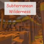 Subterranean Wilderness биомы для пещер