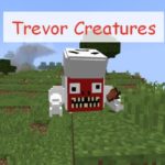 Trevor Creatures страшные и странные мобы