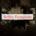 Better Dungeons новые данжи